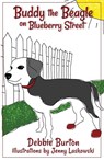 Buddy the Beagle on Blueberry Street - Debbie Burton - 9781950051212