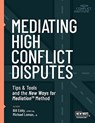Mediating High Conflict Disputes - Bill Eddy ; Michael Lomax - 9781950057214