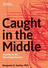 Caught in the Middle - Benjamin D. Garber - 9781950057221