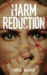 Harm Reduction - Todd Grande - 9781950057313