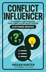 Conflict Influencer: Managing High-Conflict Interactions - Megan Hunter - 9781950057412