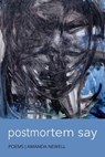 Postmortem Say - Amanda Newell - 9781950063826