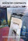 House of Contrasts - Daniela Andonovska-Trajkovska - 9781950063840