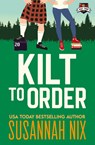 Kilt to Order - Susannah Nix - 9781950087204
