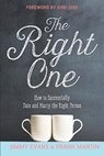 The Right One: How to Successfully Date and Marry the Right Person - Frank Martin - 9781950113019