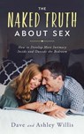 The Naked Truth About Sex - Dave Willis ; Ashley Willis - 9781950113057