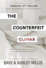 The Counterfeit Climax - Dave Willis ; Ashley Willis - 9781950113682