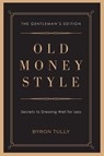 Old Money Style - Byron Tully - 9781950118045