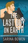 The Last Guy On Earth - Sarina Bowen - 9781950155828