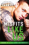 Misfits Like Us (Like Us Series - Krista Ritchie ; Becca Ritchie - 9781950165452