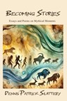 Becoming Stories: Essays and Poems on Mythic Moments - James Hollis - 9781950186709