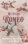 My Dark Romeo - Parker S Huntington ; L J Shen - 9781950209071