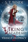 Viking Academy: Viking Conspiracy - S.T. Bende - 9781950238019
