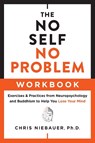 The No Self, No Problem Workbook - Chris Niebauer - 9781950253357