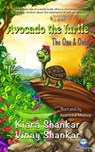 Avocado the Turtle: The One and Only - Kiara Shankar ; Vinay Shankar - 9781950263332