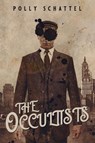 The Occultists - Polly Schattel - 9781950305445