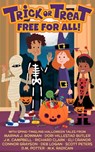 Trick or Treat Free For All!: A Halloween Kids Book - Marina J. Bowman ; Dori Hillestad Butler ; J.K. Campbell ; Richard Clark ; Eli Cranor ; Connor Grayson ; Deb Logan ; Scott Peters ; D.M. Potter ; M.K. Radican - 9781950341184