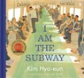 I Am the Subway - Kim Hyo-Eun - 9781950354658