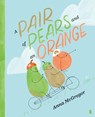 A Pair of Pears and an Orange - Anna McGregor - 9781950354702