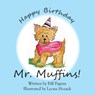 Happy Birthday Mr. Muffins! - Bill Pagum - 9781950381241
