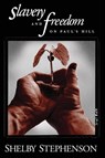 Slavery and Freedom on Paul's Hill - Shelby Stephenson - 9781950413140