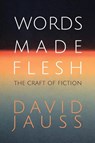 Words Made Flesh - David Jauss - 9781950413850