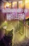 Things Get Weird in Whistlestop - Julie Carpenter - 9781950433346