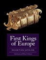 First Kings of Europe Exhibition Catalog - Attila Gyucha ; William A. Parkinson - 9781950446391