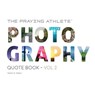 The Praying Athlete Photography Quote Book Vol. 2 - WALKER,  Robert B. - 9781950465149