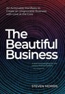 The Beautiful Business - Steven Morris - 9781950466283