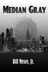 Median Gray - MESCE,  Bill, Jr. - 9781950502271