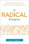 A Radical Enterprise - Matt K. Parker - 9781950508006