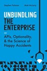 Unbundling the Enterprise - Stephen Fishman ; Matt McLarty - 9781950508884