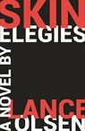Skin Elegies - Lance Olsen - 9781950539352