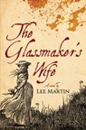 The Glassmaker's Wife - Lee Martin - 9781950539482