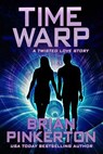 Time Warp: A Twisted Love Story - Brian Pinkerton - 9781950565290