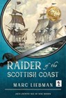 Raider of The Scottish Coast - Marc Liebman - 9781950586486