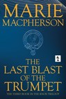 The Last Blast of the Trumpet - Marie Macpherson - 9781950586523