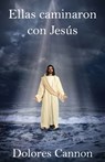 Ellas caminaron con Jesús - Blanca Ávalos - 9781950608041