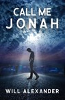 Call Me Jonah - Will (Will Alexander) Alexander - 9781950639205
