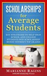 Scholarships for Average Students - Marianne Ragins - 9781950653256