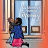 My Mommy's Name Is Mommy - Jane Efua Asamoah - 9781950685905