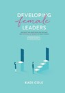 Developing Female Leaders - Kadi Cole - 9781950718139