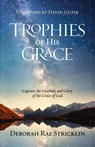 Trophies of His Grace - Deborah Stricklin - 9781950718719