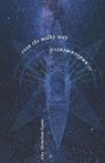 Even the Milky Way is Undocumented - Amy Shimshon-Santo - 9781950730292