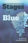 Stages of Blue - Kayla Jeswald - 9781950730360