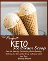 The Perfect Keto Ice Cream Scoop - Casey Brown - 9781950772124