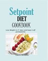 Setpoint Diet Cookbook - Laura Williams - 9781950772353