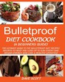 My Bulletproof Diet Cookbook (a Beginner's Guide) - Dave Scott - 9781950772377