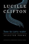 How to Carry Water: Selected Poems of Lucille Clifton - Lucille Clifton - 9781950774159